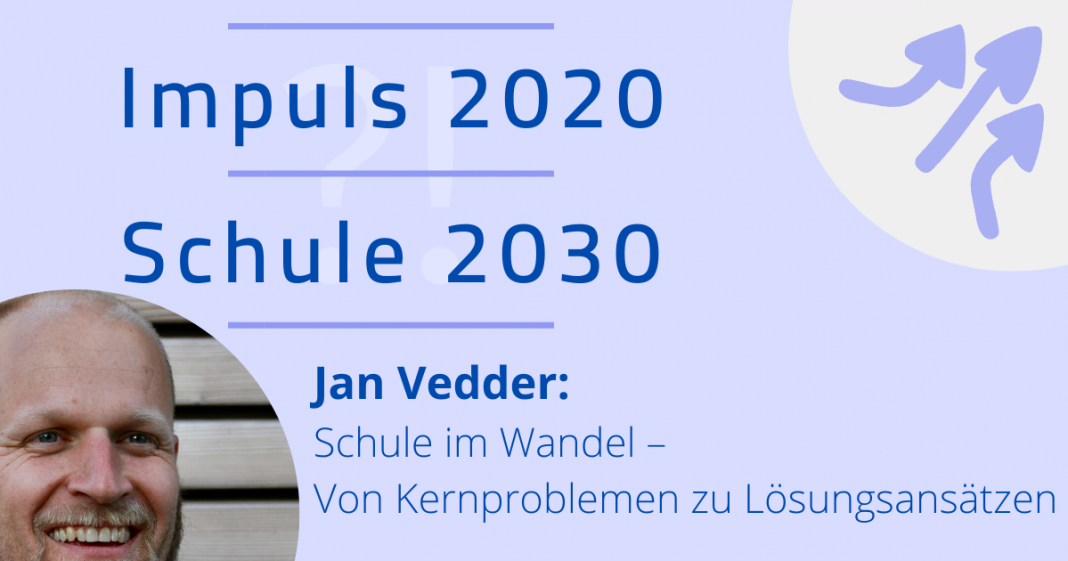 Jan Vedder Impuls 2020 Schule 2030 Schulentwicklung
