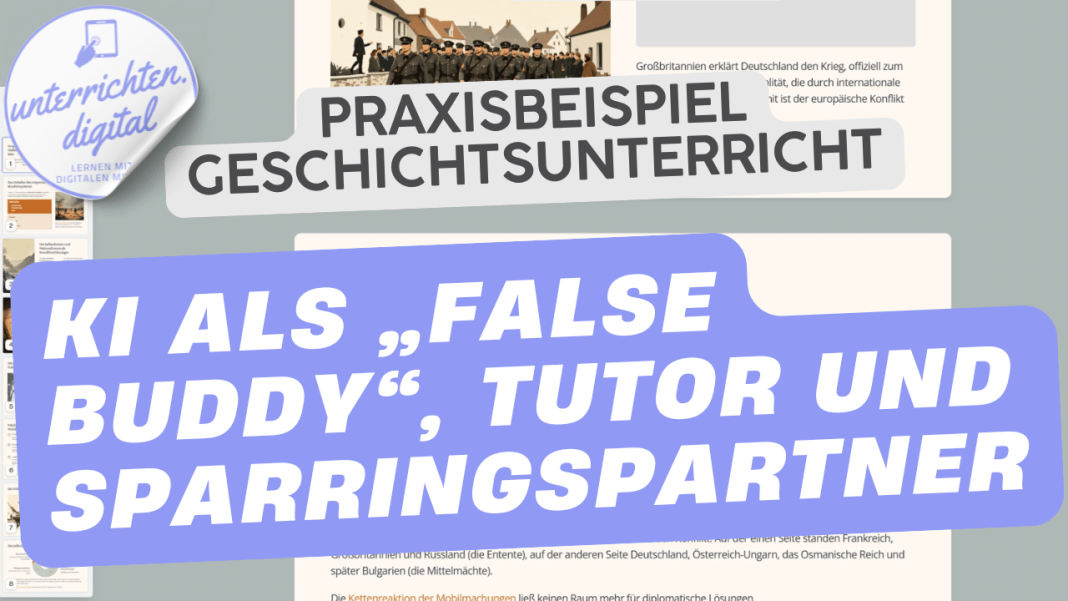 KI im Geschichtsunterricht - False buddy, Tutor und Sparringspartner