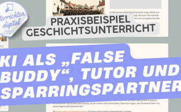 KI im Geschichtsunterricht - False buddy, Tutor und Sparringspartner